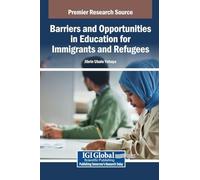 Barriers and Opportunities in Education for Immigrants and Refugees