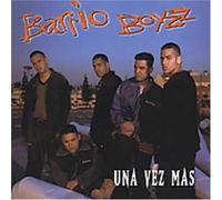 Barrio Boyzz - Una Vez Mas