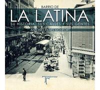 Barrio de La Latina. Su historia, sus calles y sus gentes