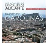 Barrio De Las Carolinas. Los Nombres De La Calles De Alicante