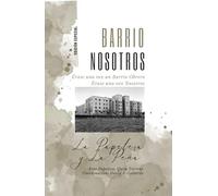 BARRIO NOSOTROS: Érase una vez un Barrio Obrero