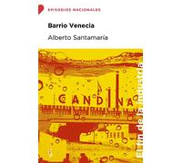 Barrio Venecia: Casi una historia obrera (Episodios Nacionales)