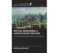 Barrios defendidos y control social informal: Un enfoque desde la perspectiva del crimen organizado