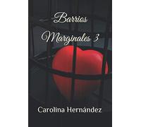 barrios Marginales 3 (La Saga de los Corazones: Barrios Marginales)