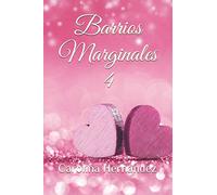 Barrios Marginales 4 (La Saga de los Corazones: Barrios Marginales)
