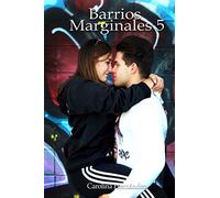 Barrios Marginales: 5 (La Saga de los Corazones: Barrios Marginales)