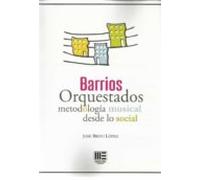 Barrios Orquestados: Metodologia Musical Desde Lo Social