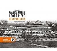 Barris de Sagrada Família i Fort Pienc desapareguts | Carles Salmurri Trinxet