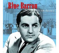 Barron,Blue Orchestra - Blue Barron & His Orchestra