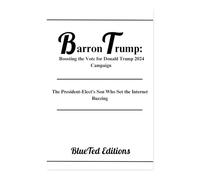Barron Trump: Boosting the Vote for Donald Trump 2024 Campaign: The President-Elect's Son Who Set the Internet Buzzing