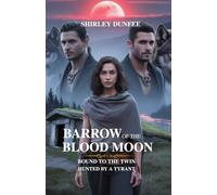 BARROW OF THE BLOOD MOON: Bound to the Twins, Hunted by a Tyrant
