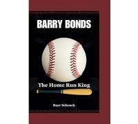 BARRY BONDS: The Home Run King