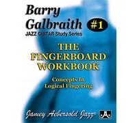 Barry Galbraith # 1 - The Fingerboard Workbook (Guitar): Concepts in Logical Fingering (Jazz Guitar Study Series)
