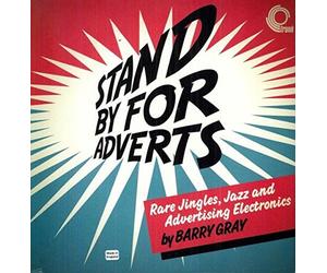 Barry Gray - Stand By for Adverts: Rare Jazz Jingles & Advertis