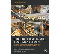 Barry Haynes Nick Nunnington Timoth Corporate Real Estate Asset Ma (Tapa blanda)