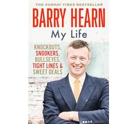 Barry Hearn: My Life: As seen with his son Eddie on Netflix's MATCHROOM - THE GREATEST SHOWMEN