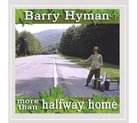 Barry Hyman - More Than Halfway Home