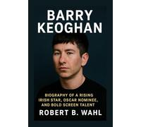 BARRY KEOGHAN: Biography Of A Rising Irish Star, Oscar Nominee, And Bold Screen Talent