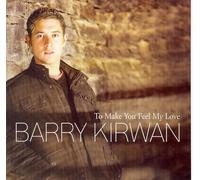 Barry Kirwan - to Make You Feel My Love [Import]