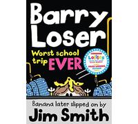 Barry Loser: worst school trip ever!: A Roald Dahl Funny Prize-Winning Series Diary for Kids