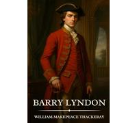 Barry Lyndon: Timeless Edition Featuring Authentic Illustrations