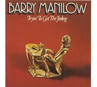 Barry Manilow - Tryin' to Get the Feelin