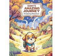 Barry’s Amazing Journey - A Coloring Adventure for Children and Adults. Coloring Book: A Shared Coloring Experience for Kids and Adults: Simple & ... a Beautiful Journey Through Amazing Places