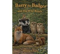 Barry the Badger and His Wild Bunch (The Barry the Badger Adventures)