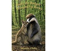 Barry the Badger - Bringing up Rocky (The Barry the Badger Adventures)