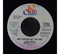 Barry White - Don't Make Me Wait Too Long