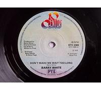 Barry White - Don't Make Me Wait Too Long - Barry White 7" 45