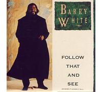 Barry White - Follow That and See