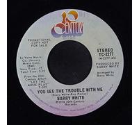 Barry White - You See The Trouble With Me