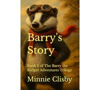 Barry's Story: 2 (Barry the Badger Adventures)
