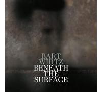 WIRTZ,BART - BENEATH THE SURFACE -HQ- - WIR [VINYL] [Vinilo]