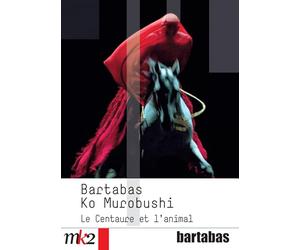 Bartabas / Ko Murobushi - Le centaure et l'animal [Francia] [DVD]