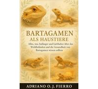 Bartagamen als Haustiere: Alles, was Anfänger und Liebhaber über das Wohlbefinden und die Gesundheit von Bartagamen wissen sollten.