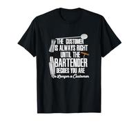 Bartender Decide Que el Cliente Siempre Tiene la razón Cita Beber B Camiseta