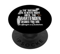 Bartender Decide Que el Cliente Siempre Tiene la razón Cita Beber B PopSockets PopGrip Adhesivo