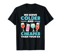 Bartender Servimos Más Frío Y Más Barato Que Tu Ex Camiseta