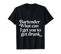 Bartender What Can I Get You To Get Drunk mixólogo |- Camiseta