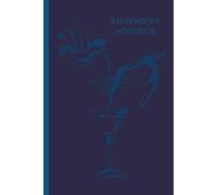 Bartender's Notebook: Create Your Own Cocktail | Blank Journal Drinks | Recipe Book For Mixologists