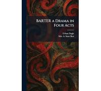 BARTER a Drama in Four Acts
