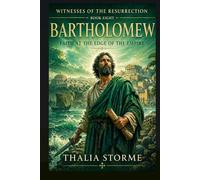 BARTHOLOMEW: Faith at the Edge of the Empire (Witnesses of the Resurrection)