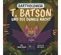 Bartholomew T. Batson und die Dunkle Nacht (Beyond Echoes: Tales of Bartholomew T. Batson and Friends)