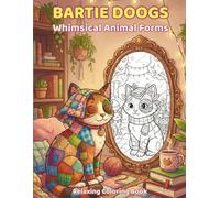 BARTIE DOOGS: Whimsical Animal Forms - Adult Coloring Book