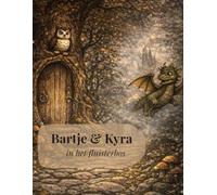 Bartje & Kyra in het Fluisterbos: Een vrolijk en magisch voorleesboek over vriendschap, avontuur en fantasie