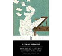 Bartleby, el escribiente: Una historia de Wall Street (Penguin Clásicos)
