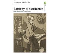 Bartleby, el escribiente: Una historia de Wall Street: 368 (Básica de Bolsillo)