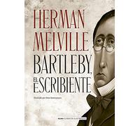 Bartleby, el escribiente: Una Historia De Wall Street (Clásicos ilustrados)